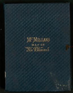 McMILLAN'S MAP OF NEW BRUNSWICK, Corrected to latest Dates By Henry F. Perley, C.E.