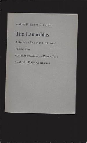 The Launeddas: A Sardinian Folk Music instrument (Volume Two) Acta Ethnomusicologica Danica No. 1