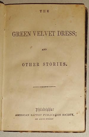 The Green Velvet Dress : And Other Stories. False Friends. --The Great Plague.