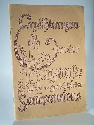 Erzählungen von der Bergstraße für kleine und große Kinder. Zeichnungen im Text von G. Beringer, ...