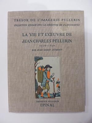 La Vie et l'Oeuvre de Jean-Charles Pellerin. 1756-1836
