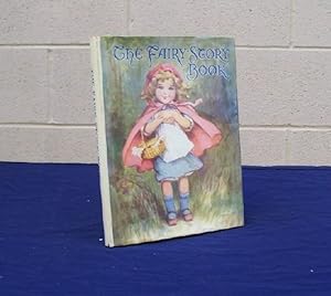 The Fairy Story Book. A Collection of the Favorite Fairy Tales.