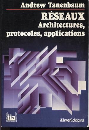 Réseaux. Architectures, protocoles, applications