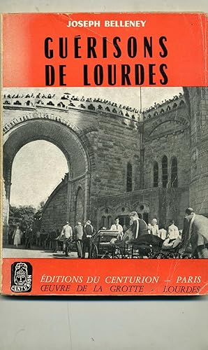 GUÉRISONS DE LOURDES. Préface de S. Exc. Mgr. Théas