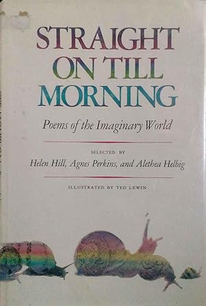 Straight on Till Morning Poems of the Imaginary World