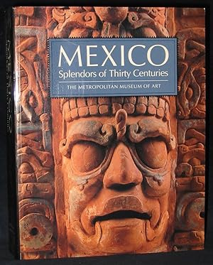 Mexico : Splendors of Thirty Centuries