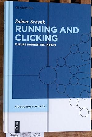 Running and Clicking Future Narratives in Film Volume 3.