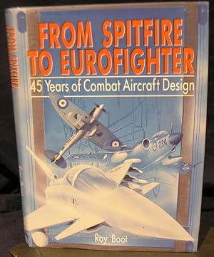 From Spitfire to Eurofighter: Forty Five Years of Combat Aircraft Design