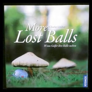 More Lost Balls: Wenn Golfer ihr Bälle suchen