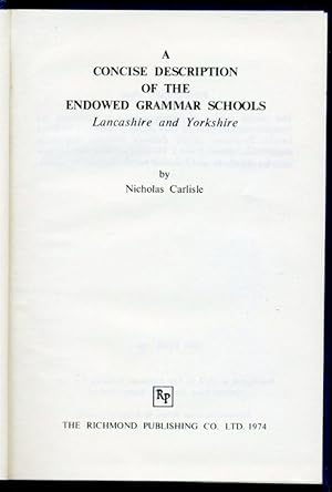 A Concise Description of the Endowed Grammar Schools. Lancashire and Yorkshire