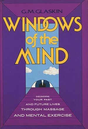 Windows of the Mind: Discovering Your past and Future Lives through Massage and Mental Exercise