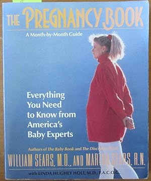 Pregnancy Book, The: A Month-by-Month Guide - Everything You Need to Know From America's Baby Exp...