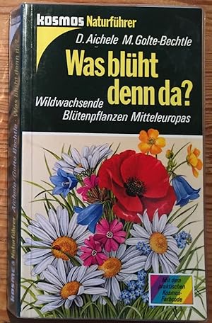 Was blüht denn da? Wildwachsende Blütenpflanzen Mitteleuropas.