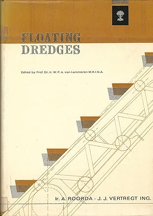 Ships and Marine Engines Vol. VI: Floating Dredges; A Treatise on the construction and design of ...