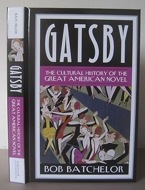 Gatsby: The Cultural History of the Great American Novel.