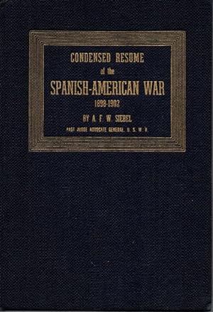 Condensed Resume of the Spanish-American War 1898-1902