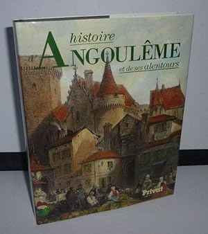 Histoire d'Angoulême et de ses alentours. Toulouse. Privat. 1989.