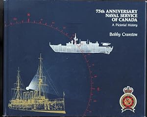 75TH ANNIVERSARY NAVAL SERVICE OF CANADA: A PICTORIAL HISTORY.