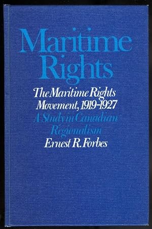 THE MARITIME RIGHTS MOVEMENT, 1919-1927: A STUDY IN CANADIAN REGIONALISM.