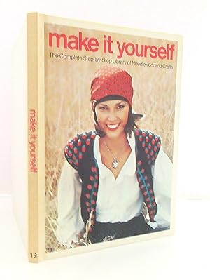 MAKE IT YOURSELF The Complete Step-by-Step Library of Needlework and Crafts VOLUME 19