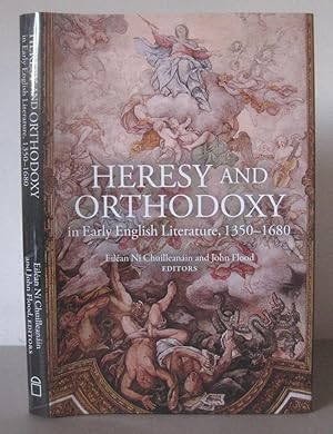 Heresy and Orthodoxy in Early English Literature, 1350- 1680.