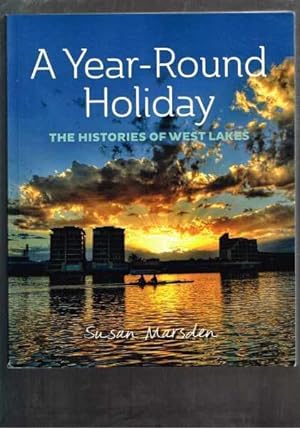 A Year-round Holiday - The Histories of West Lakes