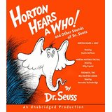 Horton Hears a Who and Other Sounds of Dr. Seuss: Horton Hears a Who; Horton Hatches the Egg; Thi...