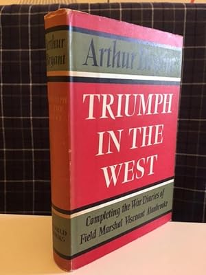 Triumph In The West 1943-1946: based on the diaries and autobiographical notes of Field Marshal t...