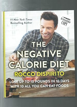 The Negative Calorie Diet: 10 All You Can Eat Foods - 10 Hard to Lose Pounds = 10 Life-Changing Days