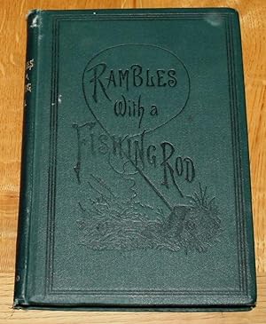 Rambles with a Fishing - Rod