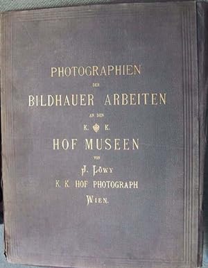 PHOTOGRAPHIEN DER BILDHAUER ARBEITEN AN DEN K. K. HOF MUSEEN VON J. LOWY K. K. HOF PHOTOGRAPH WIE...