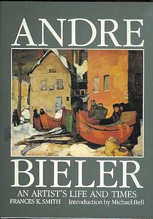 ANDRE BIELER: AN ARTIST'S LIFE AND TIMES.
