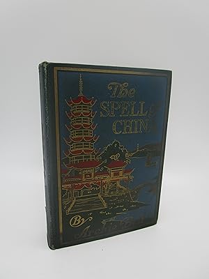 The Spell of China (Inscribed by Author) [First Edition]