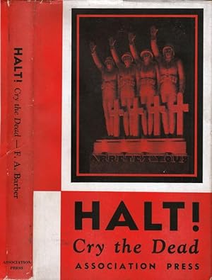 Halt! Cry the Dead, A Pictorial Primer on War and Some Ways of Working for Peace [SIGNED AND INSC...