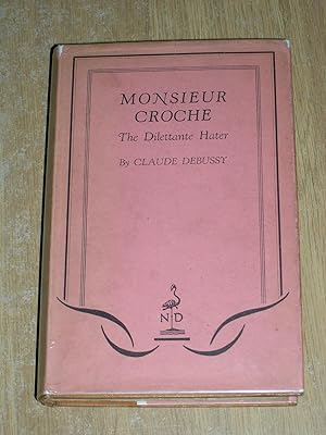 Monsieur Croche: The Dilettante Hater