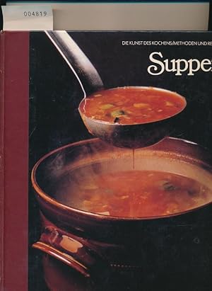 Die Kunst des Kochens - Methoden und Rezepte - Suppen