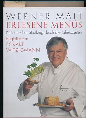 Erlesene Menüs - Kulinarischer Streifzug durch die Jahreszeiten - Begleitet von Eckart Witzigmann