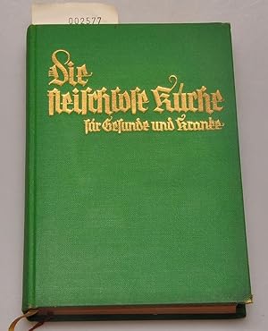 Die fleischlose Küche für Gesunde und Kranke