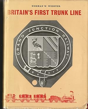 Britain's First Trunk Line: The Grand Junction Railway