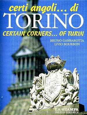 Certi angoli.di Torino. Certain corner .of Turin.