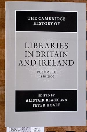 The Cambridge History of Libraries in Britain and Ireland. Volume III (3) 1850-2000