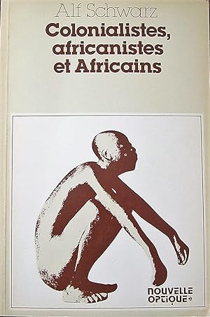 Colonialistes, africanistes et Africains