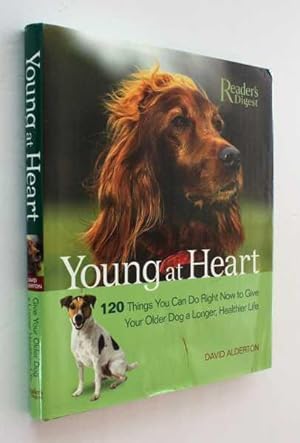 Young at Heart: 120 Things You Can Do Right Now to Give Your Dog a Longer, Healthier Life