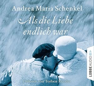 Torben Kessler liest Andrea Maria Schenkel, Als die Liebe endlich war