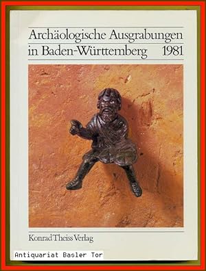 Archäologische Ausgrabungen in Baden-Württemberg 1981.