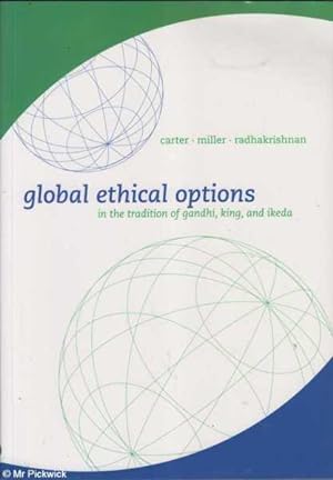 Global Ethical Options: in the Tradition of Gandhi, King, and Ikeda