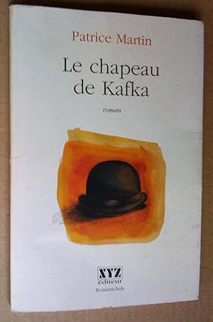 Le Chapeau de Kafka. Roman
