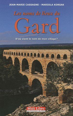 D'où vient le nom de mon village ?. Les noms de lieux du Gard