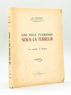 Une Ville Flamande sous la Terreur. Les suspects de Bergues [ Edition originale - Livre dédicacé ...