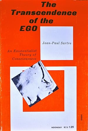 The Transcendence of the Ego: An Existentiast Theory of Consciousness